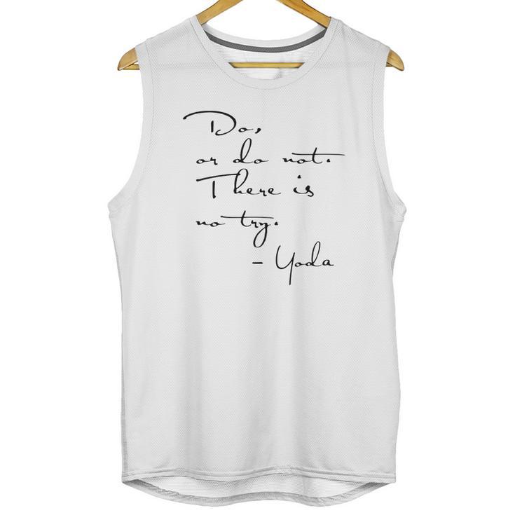 Yoda Quote - Do Or Do Not There Is No Try Limted Edition Unisex Tank Top