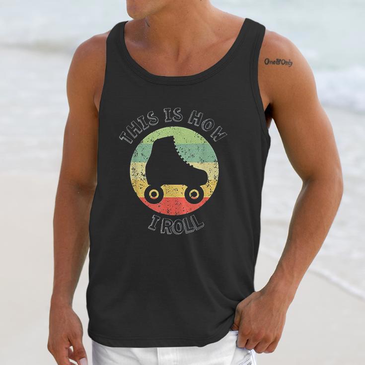 70S This Is How I Roll Vintage Retro Roller Skates Unisex Tank Top Gifts for Her