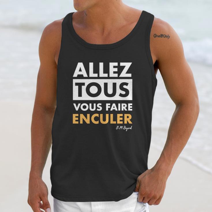 Allez Tous Vous Faire Enculer J M Bigand Unisex Tank Top Gifts for Her