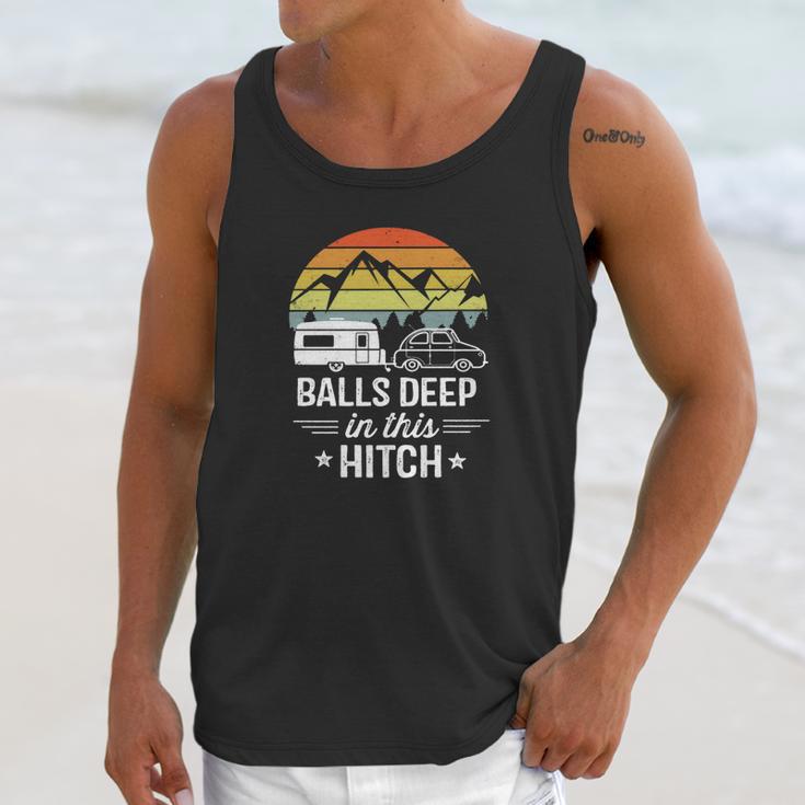 Balls Deep In This Hitch - Camping Gifts Unisex Tank Top Gifts for Her