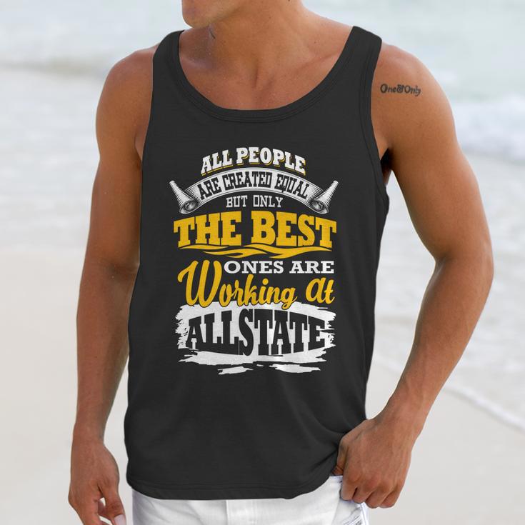 The Best Ones Are Working At Allstate Unisex Tank Top Gifts for Her