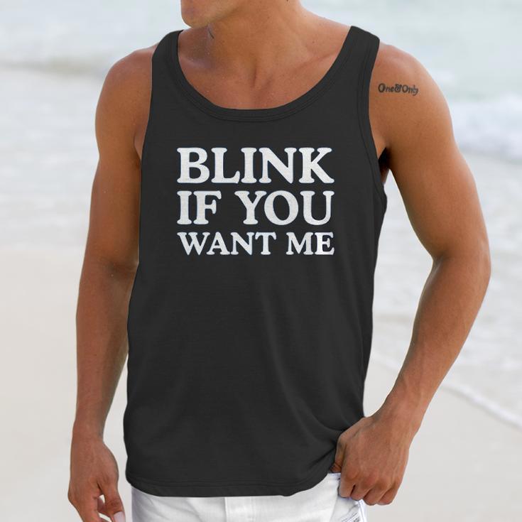 Blink If You Want Me Funny Pick Up Unisex Tank Top Gifts for Her