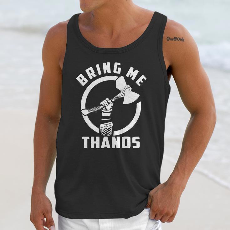 Bring Me Thanos Shirt Unisex Tank Top Gifts for Her