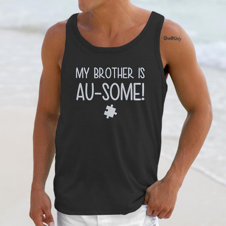 My Brother Is Au Some Autism Awareness Unisex Tank Top Gifts for Her