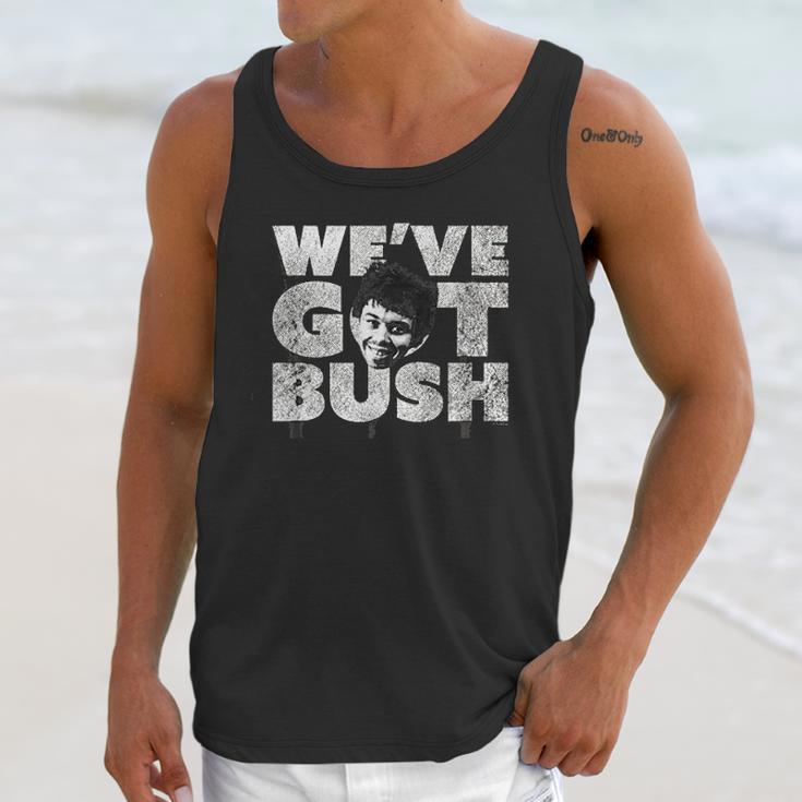 We Have Got Bush Unisex Tank Top Gifts for Her