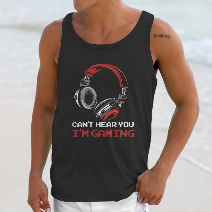 Cant Hear You Im Gaming Gamer Gift Video Games Online Unisex Tank Top Gifts for Her