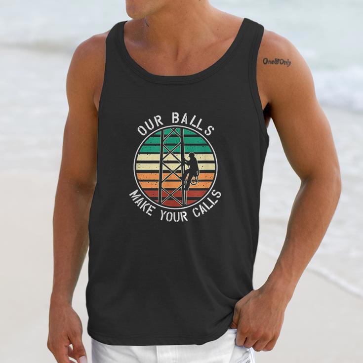 Cell Tower Climber Our Balls Make Your Calls Climbing Unisex Tank Top Gifts for Her