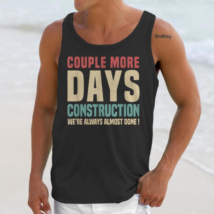 Couple More Days Construction We’Re Always Almost Done V16 Unisex Tank Top Gifts for Her