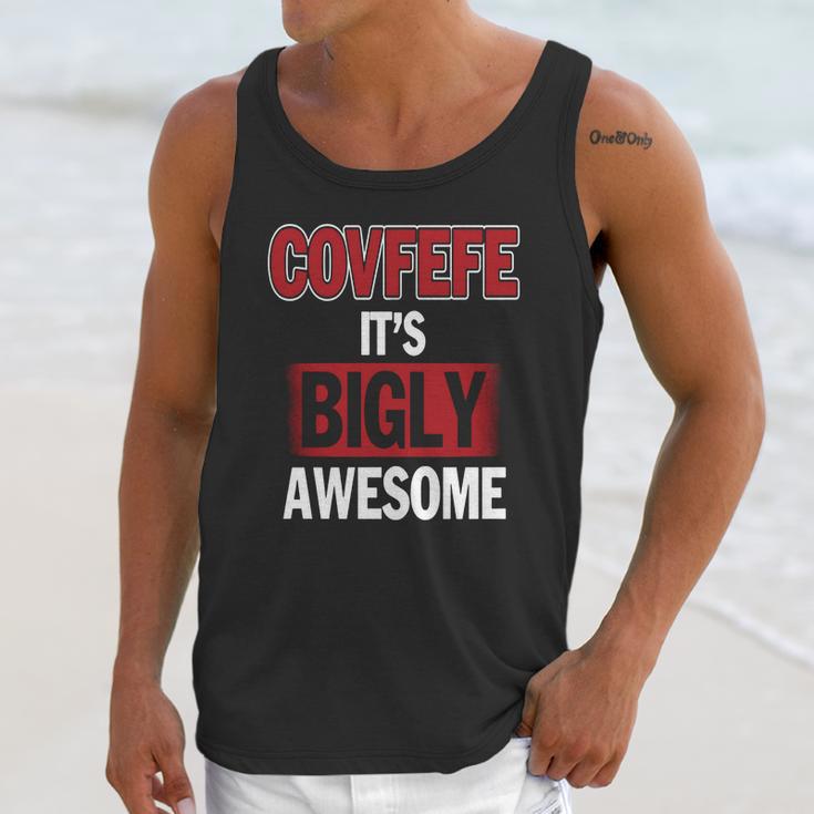 Covfefe Its Bigly Awesome Unisex Tank Top Gifts for Her