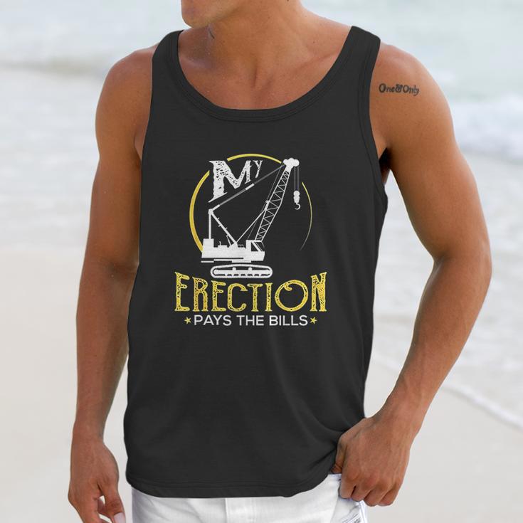 Crane Operator My Erection Pays The Bills Cranes Gift Unisex Tank Top Gifts for Her