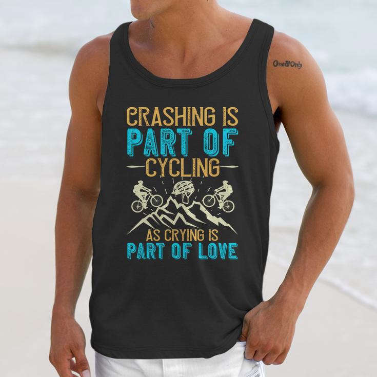 Crashing Is Part Of Cycling As Crying Is Part Of Love Unisex Tank Top Gifts for Her