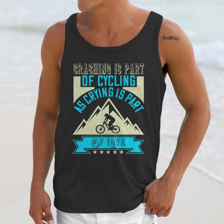 Crashing Is Part Of Cycling As Crying Is Part Of Love Unisex Tank Top Gifts for Her