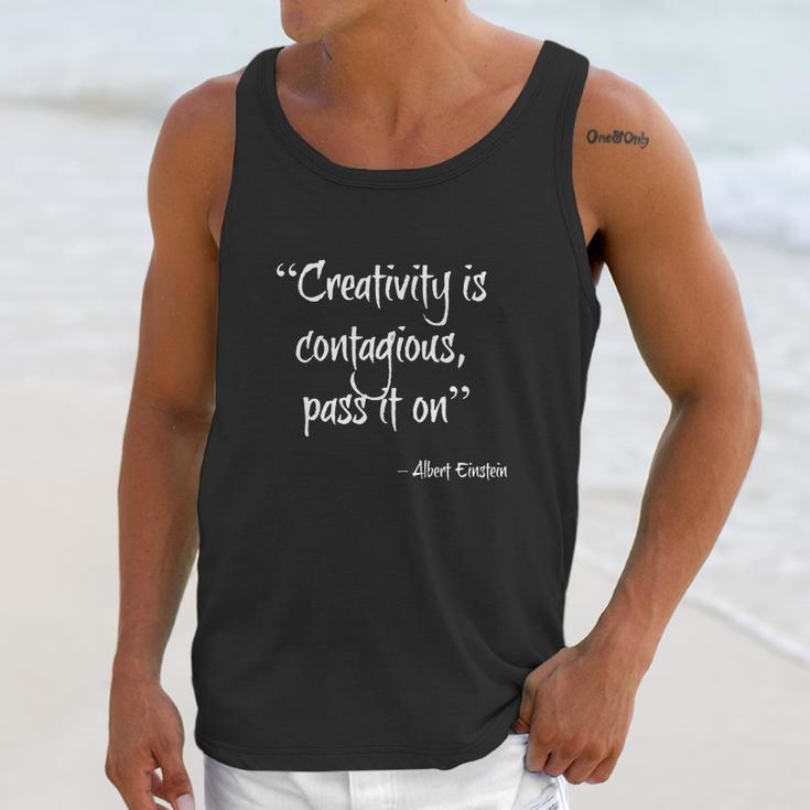 Creativity Is Contagious - Pass It On - Amazing Saying Shirt Unisex Tank Top Gifts for Her