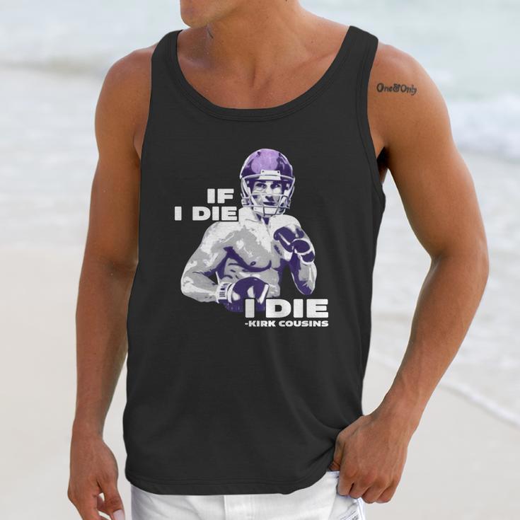 If I Die I Die Kirk Cousins Unisex Tank Top Gifts for Her