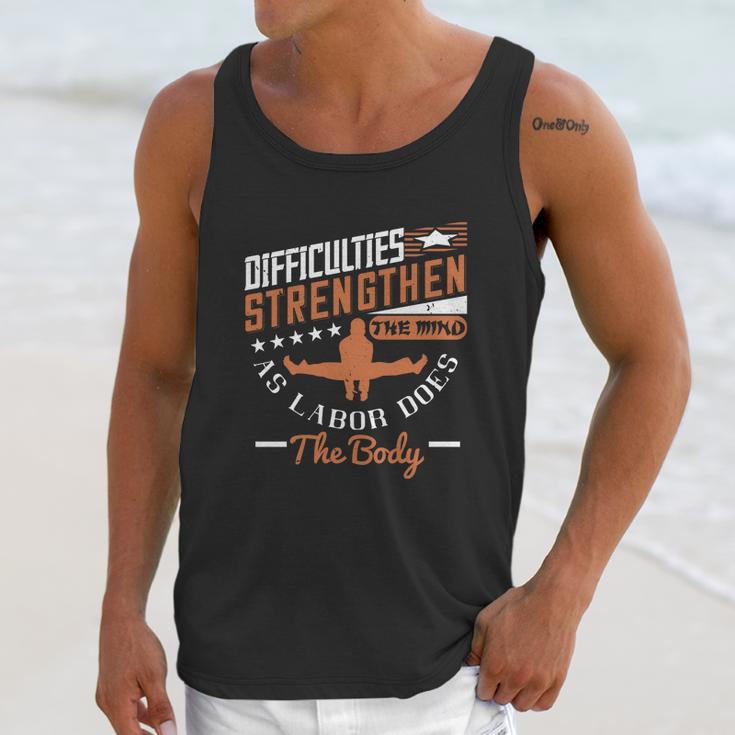 Difficulties Strengthen The Mind As Labor Does The Body Unisex Tank Top Gifts for Her