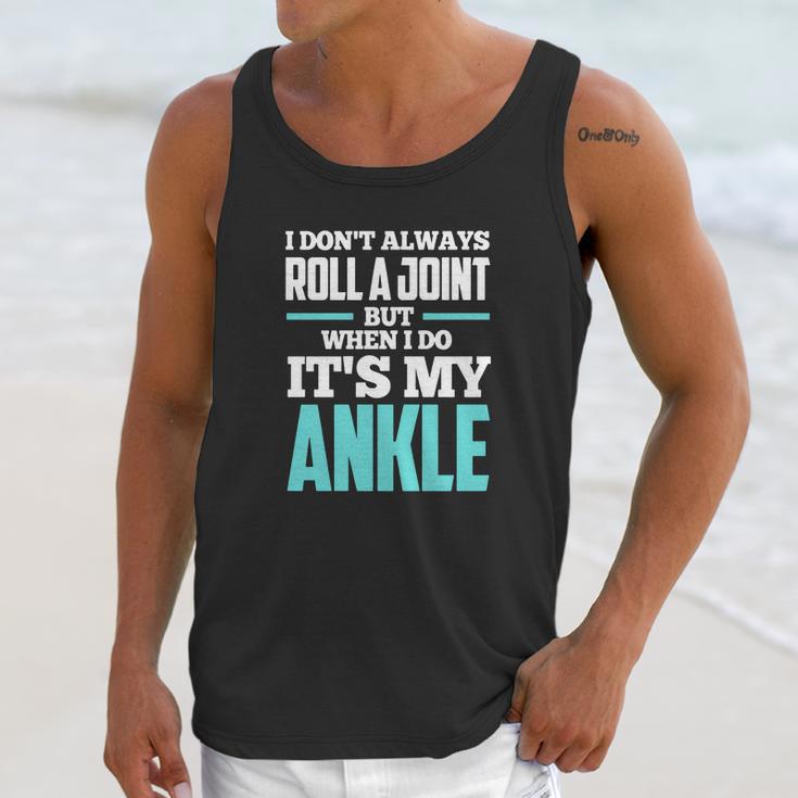 I Dont Always Roll A Joint Unisex Tank Top Gifts for Her