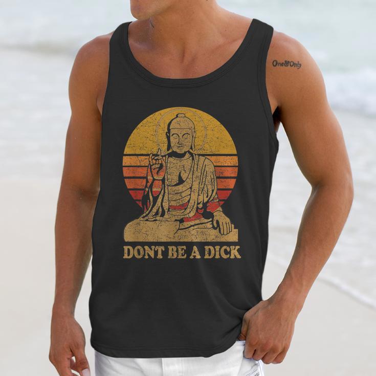 Dont Be A Dick Gift Funny Buddha Gift Vintage Distressed Gift Unisex Tank Top Gifts for Her