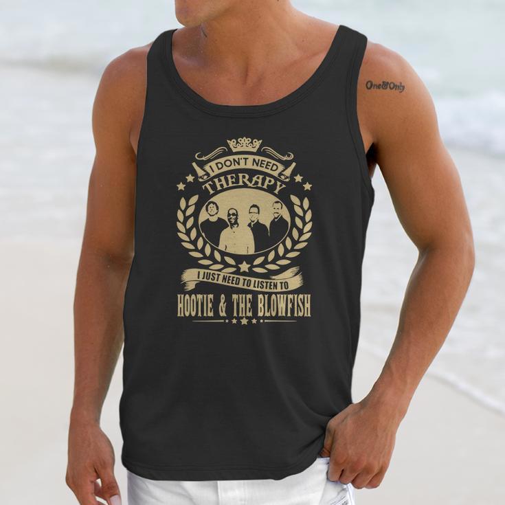 I Dont Need Therapy I Just Need To Listen To Hootie The Blowfish Tshirt Unisex Tank Top Gifts for Her