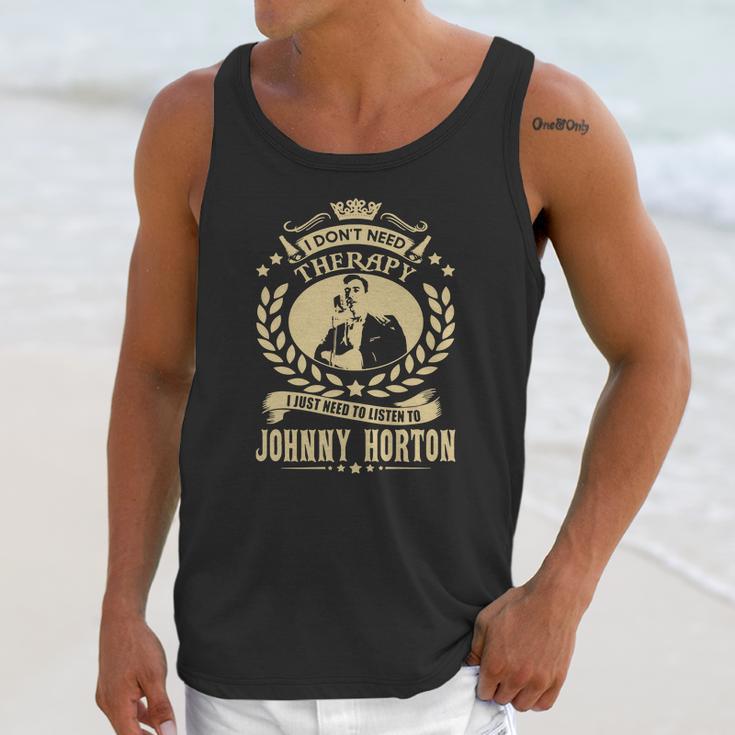 I Dont Need Therapy I Just Need To Listen To Johnny Horton Tshirt Unisex Tank Top Gifts for Her