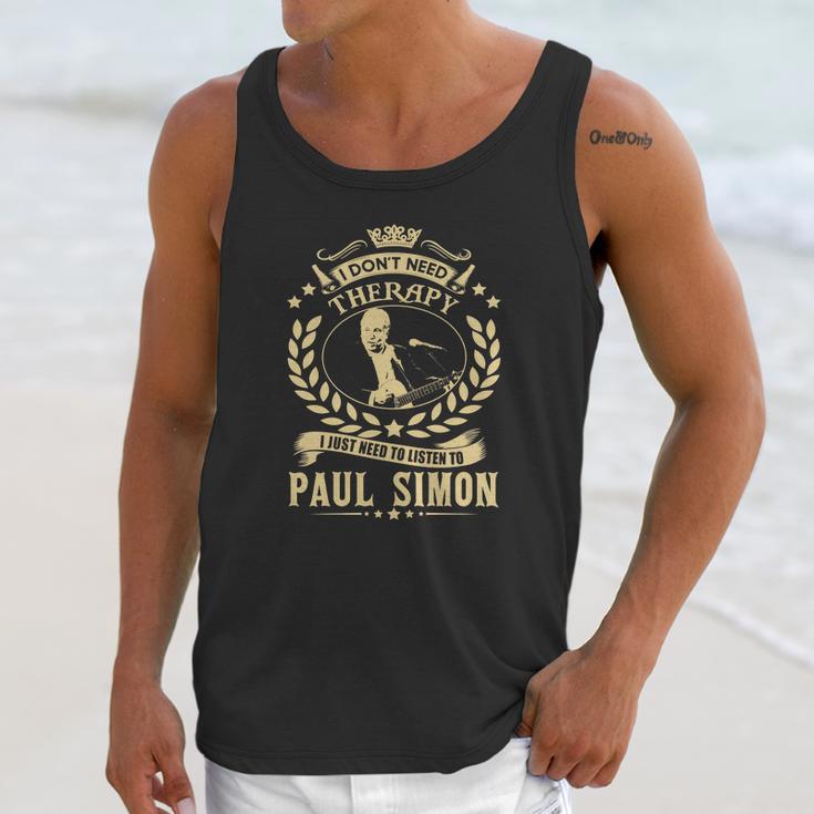 I Dont Need Therapy I Just Need To Listen To Paul Simon Tshirt Unisex Tank Top Gifts for Her