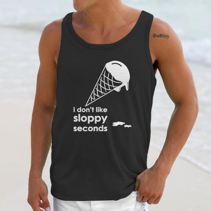 I Dont Like Sloppy Seconds Ice Cream Unisex Tank Top Gifts for Her