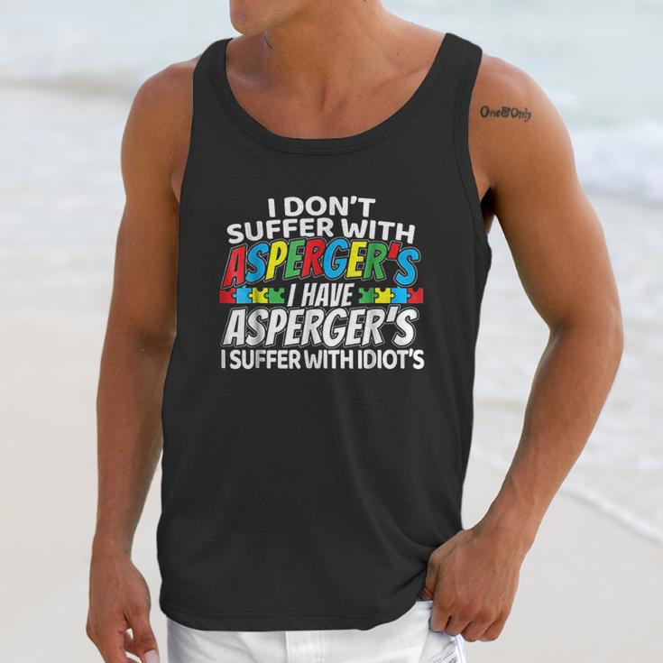 I Dont Suffer With Aspergers Unisex Tank Top Gifts for Her