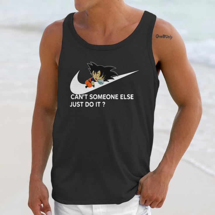 Dragon Ball Z Goku Cant Someone Else Just Do It Shirt Unisex Tank Top Gifts for Her