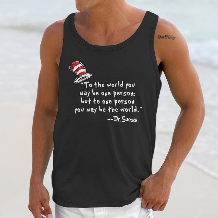 Drseuss To The World You May Be One Person Unisex Tank Top Gifts for Her