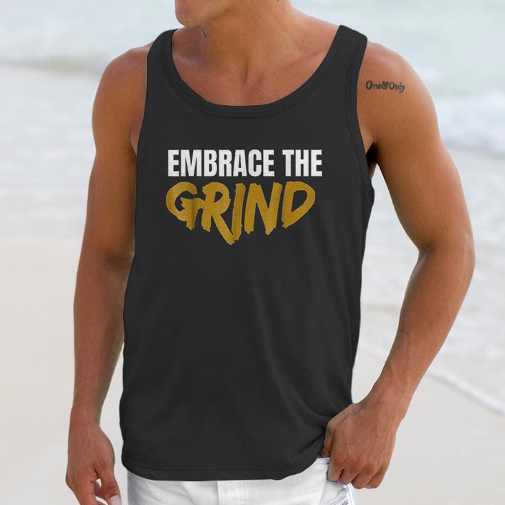 Embrace The Grind Unisex Tank Top Gifts for Her