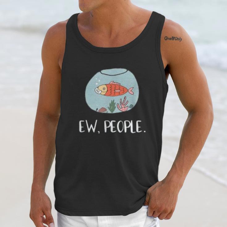 Ew People Funny Goldfish Social Distancing Unisex Tank Top Gifts for Her