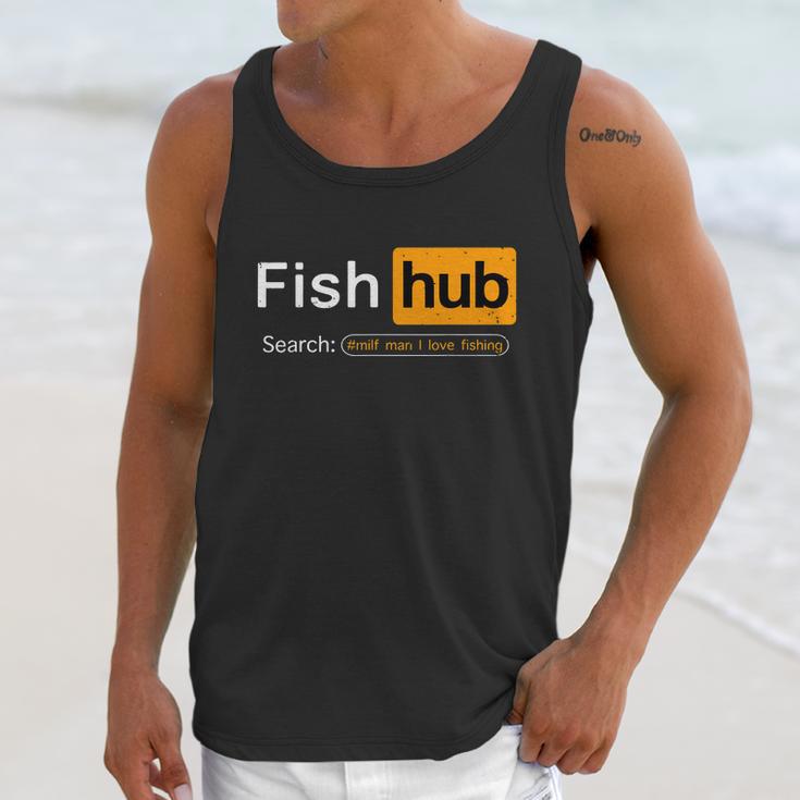 Fish Hub Funny Dirty Fishing Joke Milf Man I Love Fishing Unisex Tank Top Gifts for Her