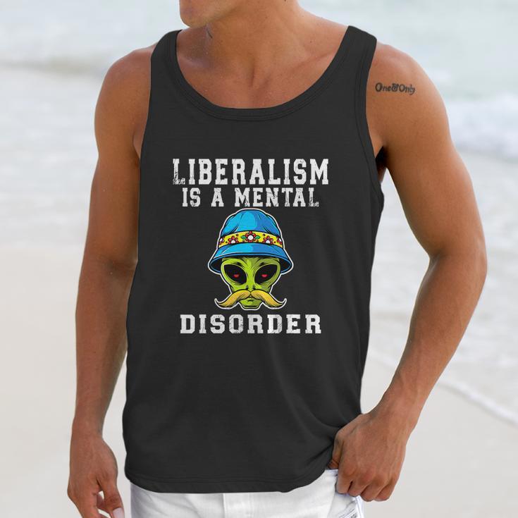 Funny Alien Quote Liberalism Is A Mental Disorder Unisex Tank Top Gifts for Her