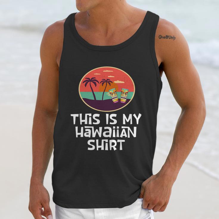 Funny Tiki Lover Collector Gift This Is My Hawaiian Gift Unisex Tank Top Gifts for Her