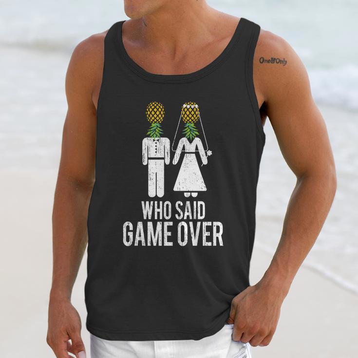 Who Said Game Is Over Swingers Pineapple Gift Unisex Tank Top Gifts for Her