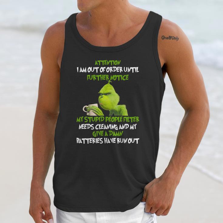 Grinch Attention I Am Out Of Order Until Further Notice My Stupid People Filter Needs Cleaning Unisex Tank Top Gifts for Her