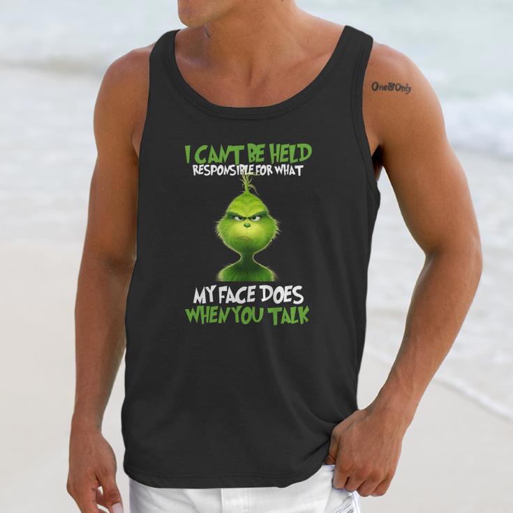 The Grinch I Cant Be Held Responsible For What My Face Does Unisex Tank Top Gifts for Her