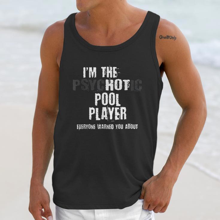 A Hot Psychotic Pool Player Warning You Funny Gift Billiard Unisex Tank Top Gifts for Her