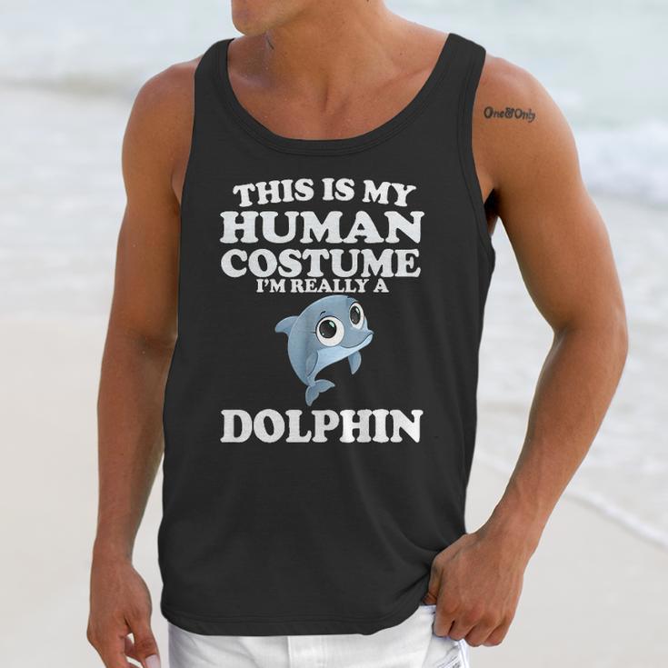 This Is My Human Costume Im Really A Dolphin Unisex Tank Top Gifts for Her