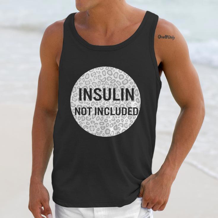 Insulin Not Included Diabetic Pancreas Diabetes Awareness Great Gift Unisex Tank Top Gifts for Her