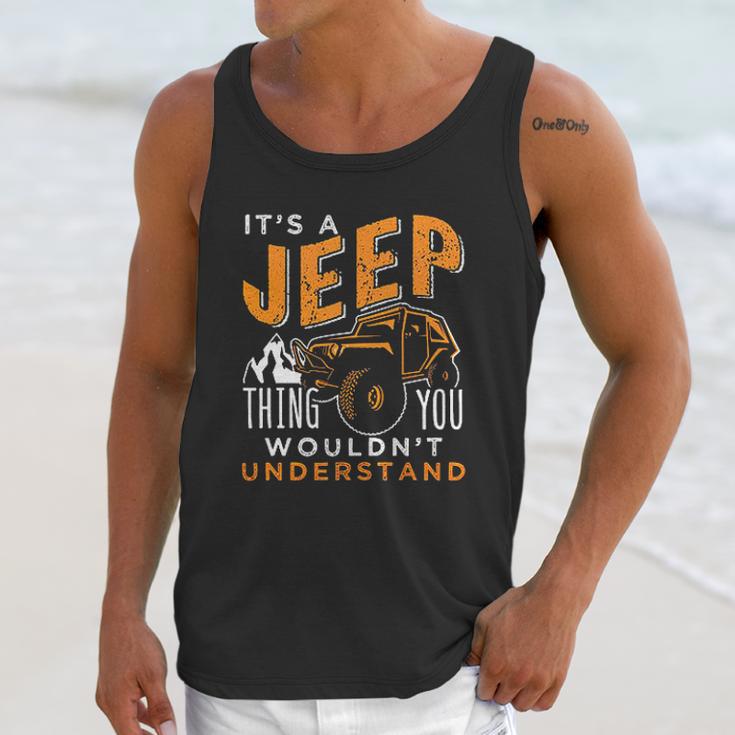 Its A Jeep Thing You Wouldnt Unterstand Enjoyable Gift 2022 Unisex Tank Top Gifts for Her