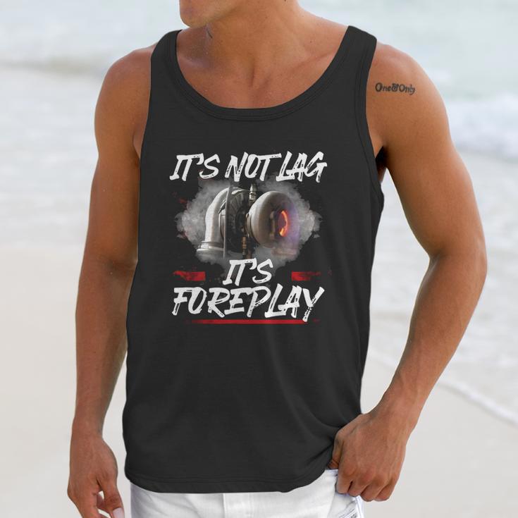 It’S Not Lag It’S Foreplay T-Shirt Unisex Tank Top Gifts for Her