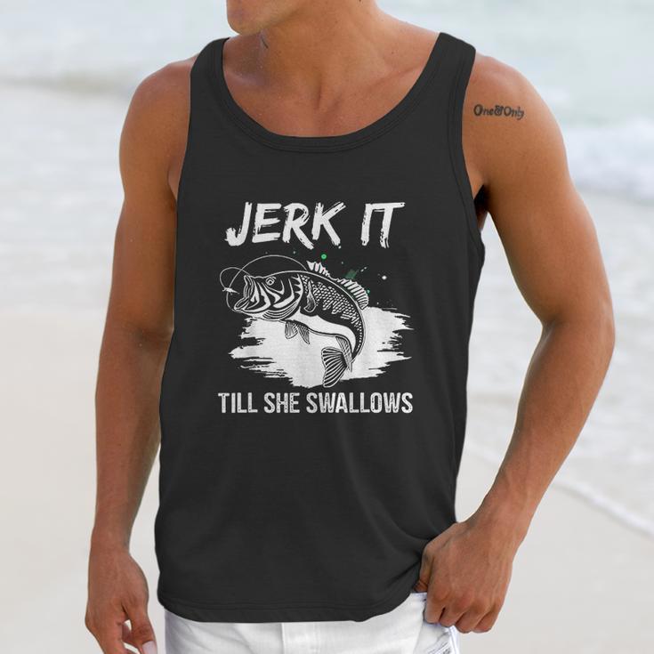 Jerk It Till She Swallows Funny Fishing Hobbies Unisex Tank Top Gifts for Her