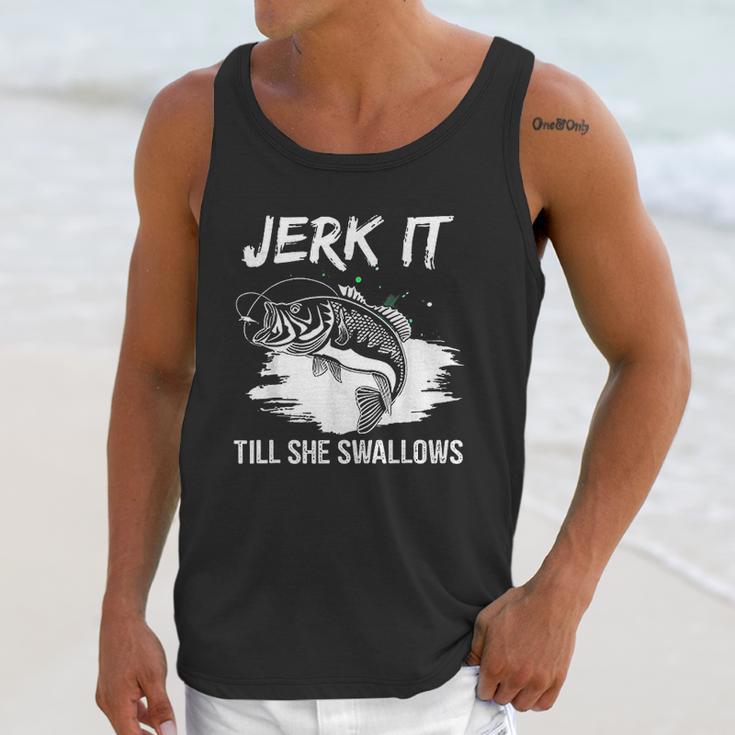 Jerk It Till She Swallows Funny Fishing Hobbies Unisex Tank Top Gifts for Her