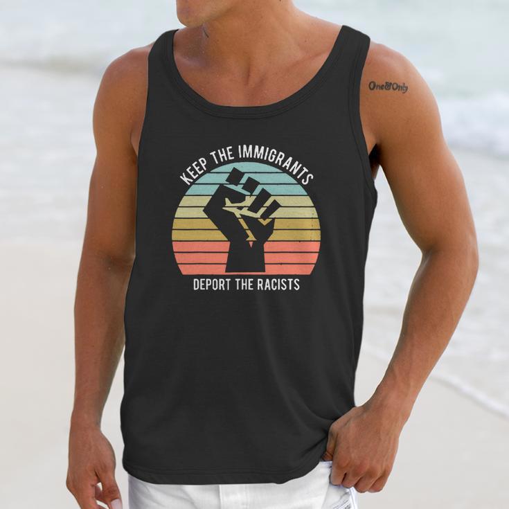 Keep The Immigrants Deport The Racists The Fist Vintage Shirt Unisex Tank Top Gifts for Her