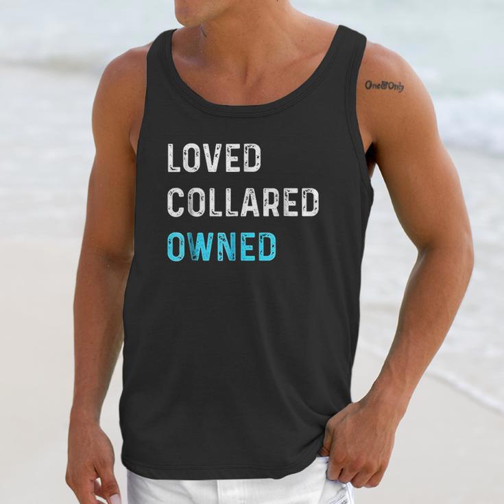 Loved Collared Owned Kinky Unisex Tank Top Gifts for Her