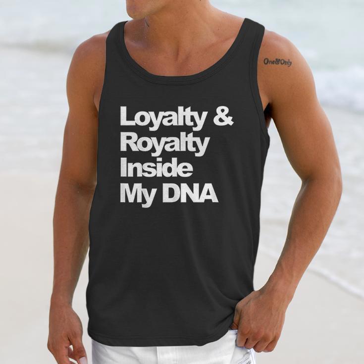 Loyalty And Royalty Inside My Dna Unisex Tank Top Gifts for Her