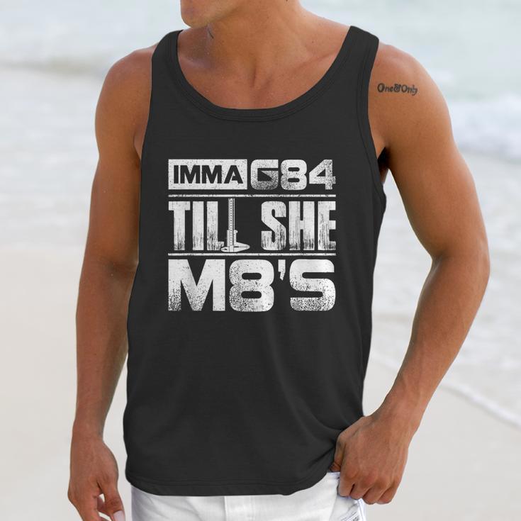 Machinist Imma G84 Till She M8s Birthday Graphic Design Printed Casual Daily Basic Unisex Tank Top Gifts for Her