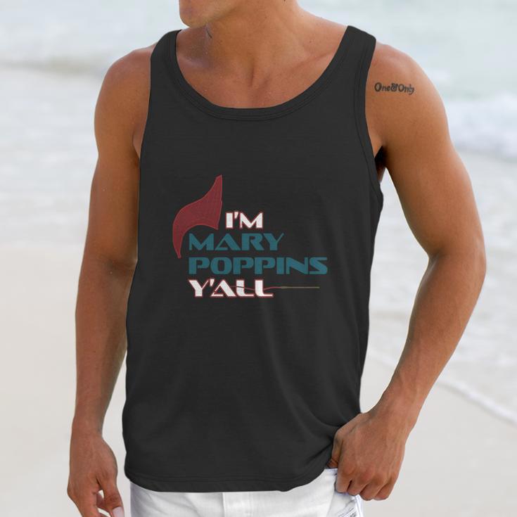 Im Mary Poppins Yall Unisex Tank Top Gifts for Her