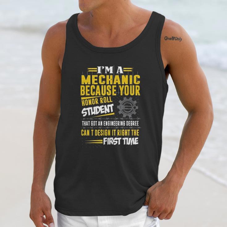 Mechanic I Am A Mechanic Because Your Honor Roll Student Unisex Tank Top Gifts for Her