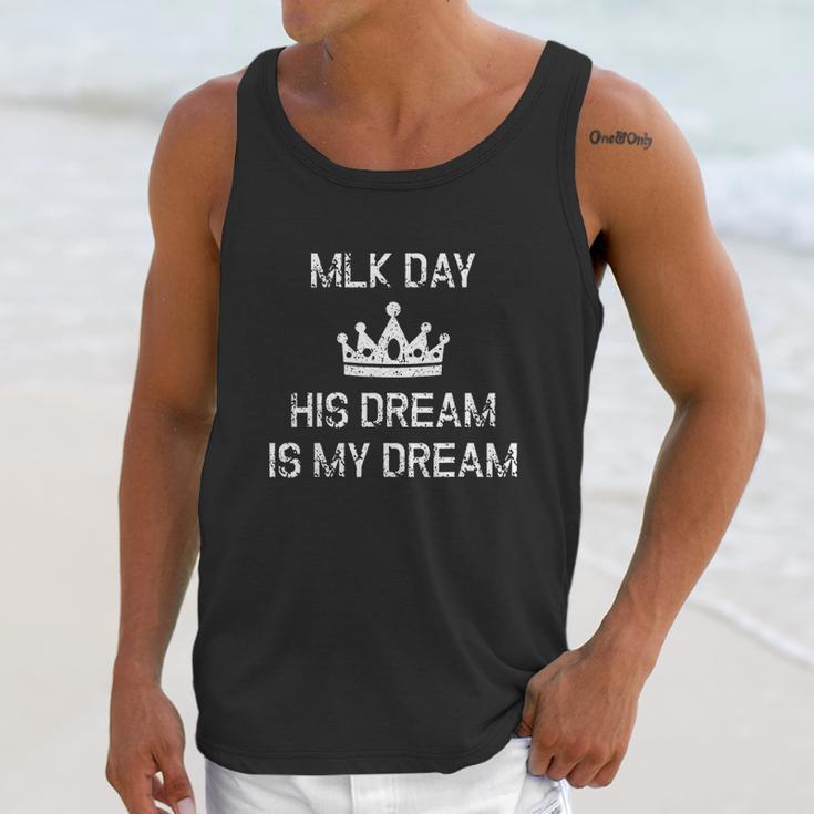 Mlk Day Martin Luther King His Dream Is My Dream Unisex Tank Top Gifts for Her